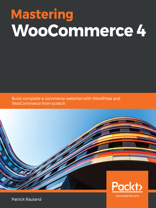 Title details for Mastering WooCommerce 4 by Patrick Rauland - Available